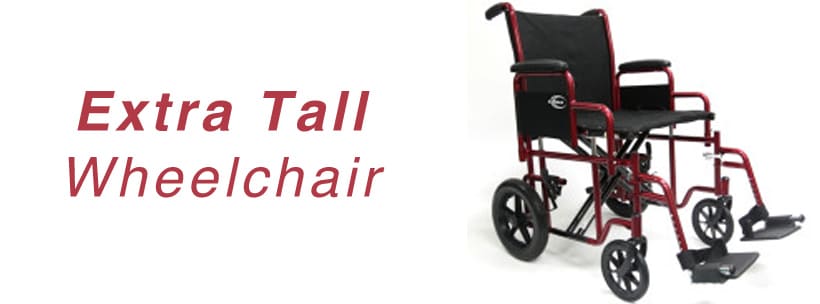 Extra Tall Wheelchair - Wheelchairs for Tall People